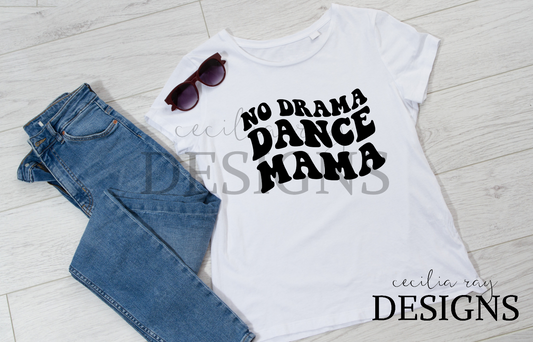 No Drama Dance Mama tee