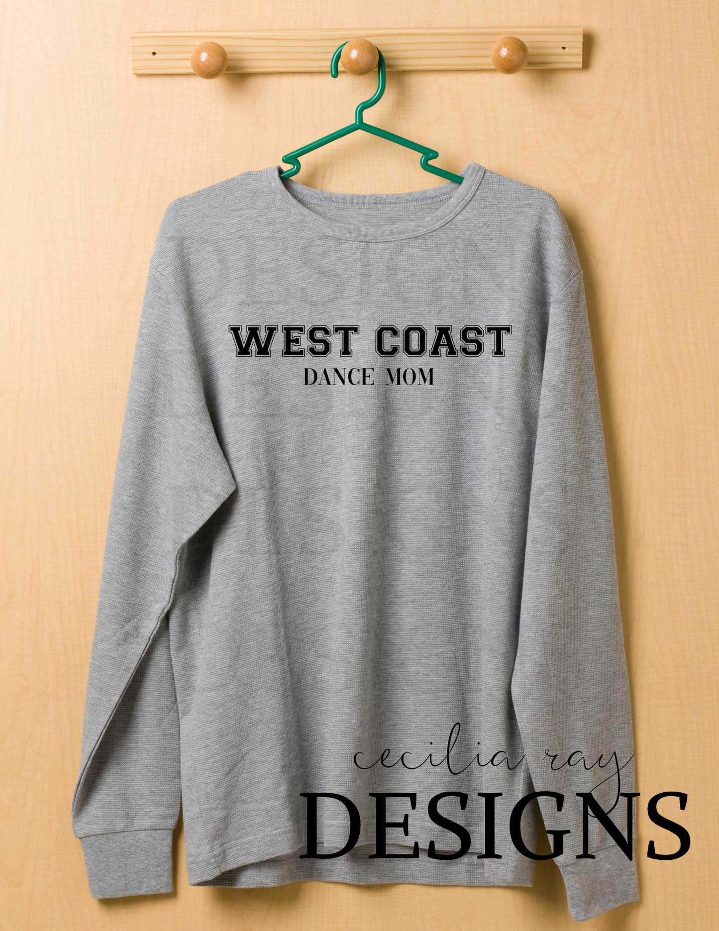 West Coast Dance Mom Sweatshirt or Hoodie